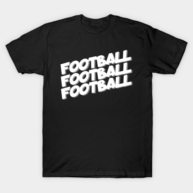 Football football football T-Shirt by maxcode